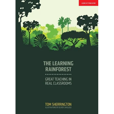The Learning Rainforest: Great Teaching in Real Classrooms - Paperback