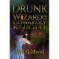 Drunk Wizard & The Cowardly Knight: Book 1 of the Drunk Wizard Chronicles - Paperback