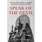 Speak of the Devil: How the Satanic Temple Is Changing the Way We Talk about Religion - Hardcover