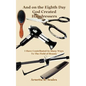 And on the Eighth Day God Created Hairdressers: I Have Contributed In Many Ways To The Field of Beauty - Paperback