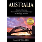 Australia: History of Australia: Discover the Major Events That Shaped the History of Australia - Paperback