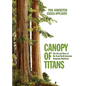 Canopy of Titans: The Life and Times of the Great North American Temperate Rainforest - Hardcover