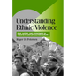 Understanding Ethnic Violence: Fear, Hatred, and Resentment in Twentieth-Century Eastern Europe - Paperback