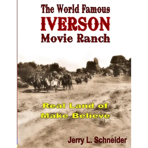 The World Famous Iverson Movie Ranch - Paperback