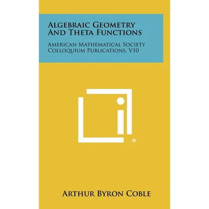 Algebraic Geometry and Theta Functions: American Mathematical Society Colloquium Publications, V10 - Hardcover