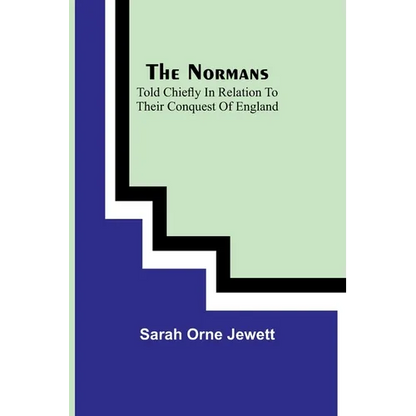 The Normans; told chiefly in relation to their conquest of England - Paperback
