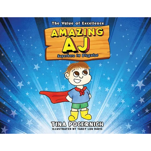 Amazing AJ Superhero in Disguise: The Value of Excellence - Paperback