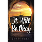It Will Be Okay - Hardcover