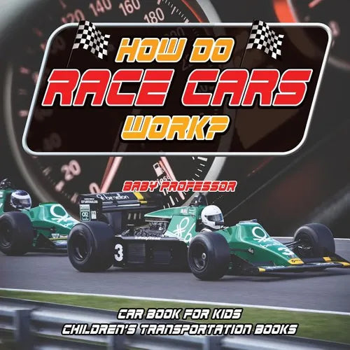 How Do Race Cars Work? Car Book for Kids Children's Transportation Books - Paperback