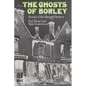 The Ghosts of Borley: Annals of the Haunted Rectory - Paperback