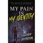 My Pain Is My Identity - Paperback