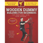 Wooden Dummy Building For Traditional Wing Chun Training For Absolute Beginners - Paperback