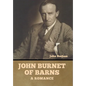 John Burnet of Barns: A Romance - Hardcover