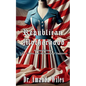 Republican Motherhood: A Disquisition on Life, Liberty, and the Pursuit of Happiness - Paperback