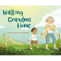Walking Grandma Home: A Story of Grief, Hope, and Healing - Hardcover