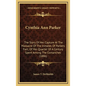 Cynthia Ann Parker: The Story Of Her Capture At The Massacre Of The Inmates Of Parkers Fort; Of Her Quarter Of A Century Spent Among The C - Hardcover