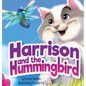 Harrison and the Hummingbird - Hardcover