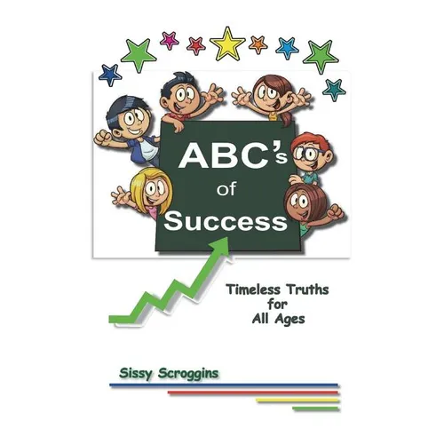 ABC's of Success: Timeless Truths for All Ages - Hardcover