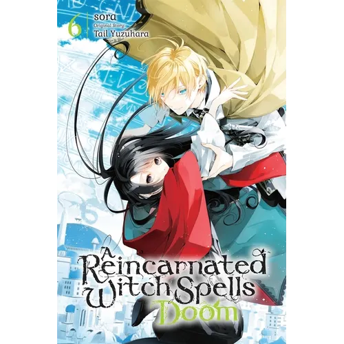 A Reincarnated Witch Spells Doom, Vol. 6: Volume 6 - Paperback