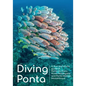 Diving Ponta: A dive and photo guide of Ponta do Ouro, Ponta Malongane and Ponta Mamoli, Mozambique - Paperback