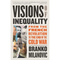 Visions of Inequality: From the French Revolution to the End of the Cold War - Paperback