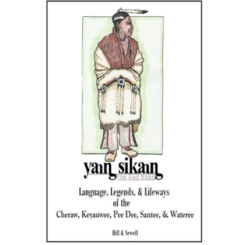 The Red Road: Language, Legends, and Lifeways of the Cheraw, Keyauwee, Pee Dee, Santee, and Wateree - Paperback