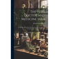 The Herb Doctor and Medicine Man: a Collection of Valuable Medicinal Formulae and Guide to the Manufacture of Botanical Medicines - Hardcover