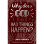 Why Does God Let Bad Things Happen? - Paperback
