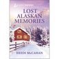 Lost Alaskan Memories: An Uplifting Inspirational Romance - Mass Market Paperbound