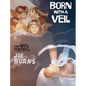 Born with a Veil: The Art and Poetry of Joe Burns - Hardcover