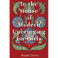 In the House of Modern Upbringing for Girls - Paperback