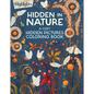 Hidden in Nature: A Cozy Hidden Pictures Coloring Book for Adults with Relaxing Nature Scenes, Intricate Hidden Pictures Puzzles and Stress-Relief Col - Paperback