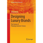 Designing Luxury Brands: The Science of Pleasing Customers' Senses - Paperback