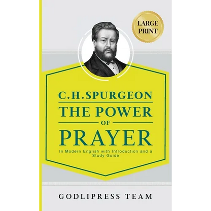 C. H. Spurgeon The Power of Prayer: In Modern English with Introduction and a Study Guide (LARGE PRINT) - Hardcover
