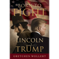 Born to Fight: Lincoln and Trump: Lincoln and Trump - Paperback