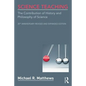 Science Teaching: The Contribution of History and Philosophy of Science, 20th Anniversary Revised and Expanded Edition - Paperback