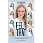 Felt That: A Search for Relational Honesty and Truth Amidst Emotional Clutter and Social Chaos - Hardcover