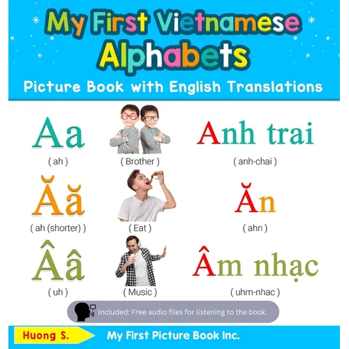 My First Vietnamese Alphabets Picture Book with English Translations: Bilingual Early Learning & Easy Teaching Vietnamese Books for Kids - Hardcover