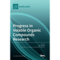 Progress in Volatile Organic Compounds Research - Hardcover