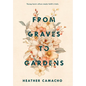 From Graves to Gardens - Hardcover