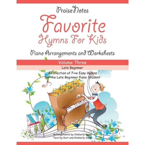 Favorite Hymns for Kids (Volume 3): A Collection of Five Easy Hymns for the Late Beginner Piano Student - Paperback