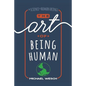 The Art of Being Human - Paperback