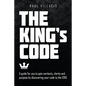 The King's Code: A Guide for You to Gain Certainty, Clarity and Purpose by Discovering Your Code to the Edge - Paperback