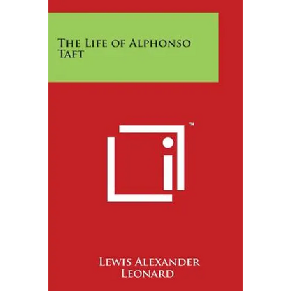 The Life of Alphonso Taft - Paperback