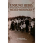 Unsung Hero Reveals the Truth of Propaganda and Mixed Messages - Hardcover