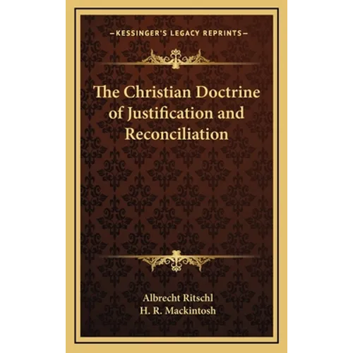 The Christian Doctrine of Justification and Reconciliation - Hardcover