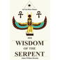 Wisdom of the Serpent - Paperback