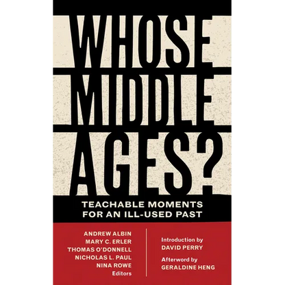 Whose Middle Ages?: Teachable Moments for an Ill-Used Past - Hardcover