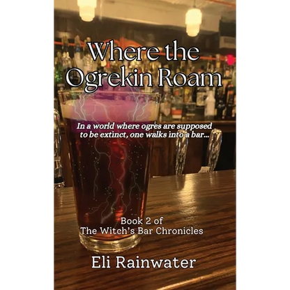 Where the Ogrekin Roam: In a world where ogres are supposed to be extinct, one walks into a bar... - Hardcover