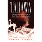Tarawa: The Incredible Story of One of World War II's Bloodiest Battles - Paperback